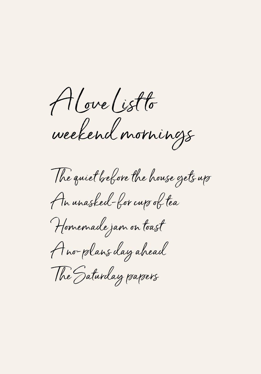 a poem with the words, a love list weekend mornings